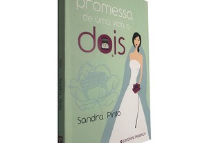 Promessa de uma vida a dois - Sandra Pinto
