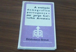 A evolução demográfica portuguesa de Jorge Carvalho Arroteia