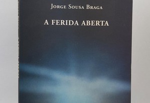 POESIA Jorge Sousa Braga // A Ferida Aberta