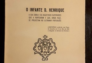O Infante D. Henrique. A sua Obra e os Objectivos Superiores