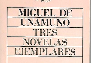 Unamuno - Tres novelas ejemplares