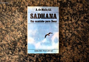 Anthony de Melo, S.J. - Sadhana - Um caminho para Deus