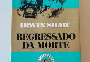 Regressado da morte - Irwin Shaw