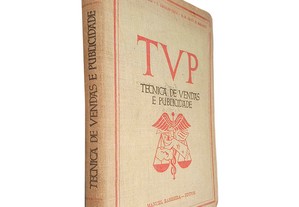 Técnica de Vendas e Publicidade (TVP) - Eduardo O. Magalhães / F. Carvalho Costa / M. M. Calvet de Magalhães