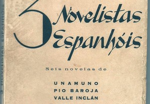 Três Novelistas Espanhóis : Unamuno - Pio Baroja - Valle Inclán (1945)