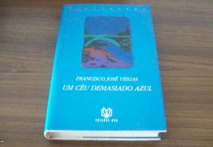 Um céu demasiado azul de Francisco José Viegas 1 edição