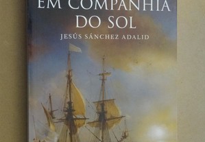 "Em Companhia do Sol" de Jesús Sánchez Adalid - 1ª Edição