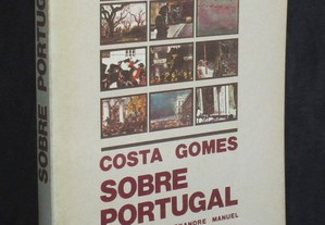 Livro Sobre Portugal Costa Gomes Diálogos com Alexandre Manuel