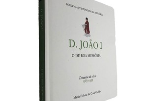 D. João I (O De Boa Memória) - Maria Helena Da Cruz Coelho