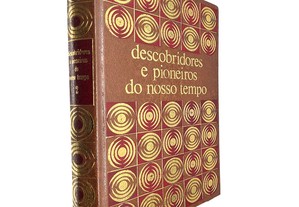 Descobridores e pioneiros do nosso tempo (Volume 2) - Bernard Michal / A. Pedro Gil