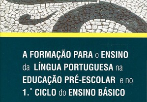Formação para o Ensino da Língua Portuguesa na Educação Pré-Escolar e no 1º Ciclo do Ensino Básico