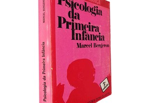 Psicologia da primeira infância - Marcel Bergeron