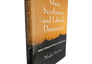 Islam, secularism and liberal democracy - Nader Hashemi