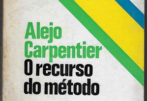 Alejo Carpentier. O recurso do método.