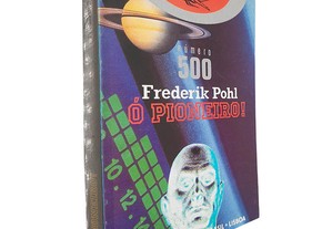 Ó pioneiro! - Frederik Pohl
