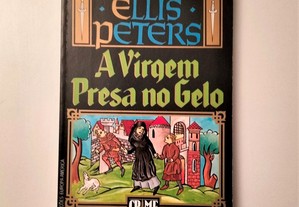 Ellis Peters - A virgem Presa no Gelo