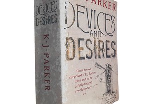 Devices and desires - K. J. Parker