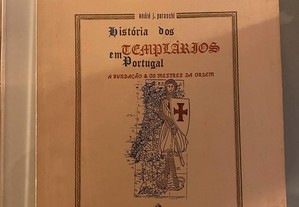 História dos Templários em Portugal A Fundação e os Mestres da Ordem Portugal André Jean Paraschi