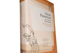 Obras pioneiras de cultura portuguesa (N.º 18 - Primeiros escritos de economia) - José Eduardo Franco / Carlos Fiolhais
