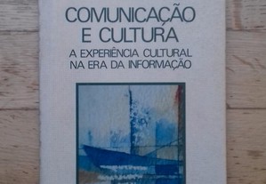 Comunicação e Cultura, A Experiência Cultural na Era da Informação, de Adriano Duarte Rodrigues