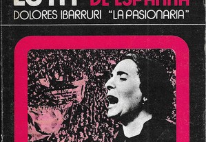 Dolores Ibarruri "La Pasionaria". Em Luta: Guerra Civil de Espanha.