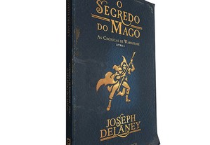 O segredo do mago (As crônicas de Wardstone - Livro 3) - Joseph Delaney