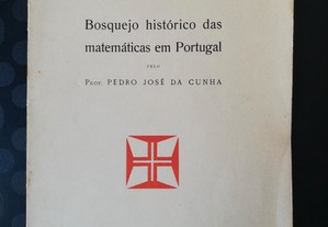 Bosquejo histórico das matemáticas em Portugal - Pedro José da Cunha, ed. 1929