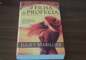 A Filha da Profecia Sevenwaters - Livro III de Juliet Marillier