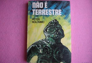Não é Terrestre - Peter Kolosimo, 1973
