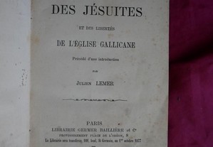 Dossier des Jésuites et des Libertés de léglise Gallicane. Julien Lemer. 1877