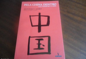 "Pela China Dentro - Uma Viagem de 12 Anos" de António Caeiro - 1ª Edição de 2004