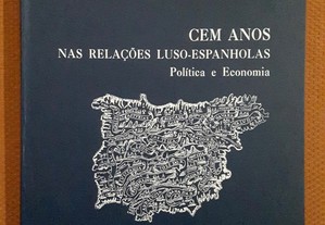 César Oliveira - Cem Anos nas Relações Luso-Espanholas
