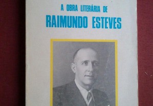 A Obra Literária de Raimundo Esteves-Figueira da Foz-1982