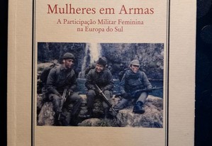 Mulheres em Armas, a participação militar feminina na Europa do Sul - Helena Carreiras