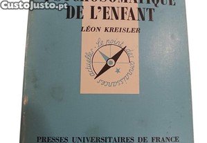 La Psychosomatique De L'Enfant - LÉON KREISLER