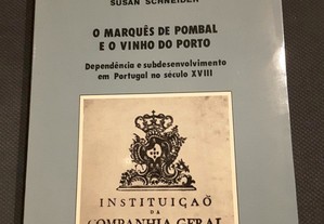 Susan Schneider - O Marquês de Pombal e o Vinho do Porto