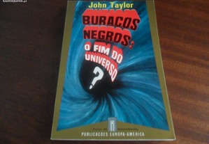 Buracos Negros - o Fim do Universo? de John Taylor