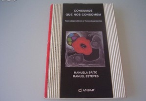 Livro Novo "Consumos que nos consomem"/ Manuela Brito e Manuel Esteves/ Esgotado
