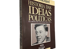História das ideias políticas (Do liberalismo aos nossos dias - Volume IV) - Jean Touchard