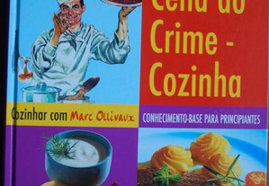 Cena do Crime Cozinha (Conhecimento Base Para Principiantes) de Marc Ollivaux