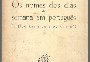 Os nomes dos Dias da Semana em Português (Influência moura ou cristã?) - Paiva Boléo (1941)