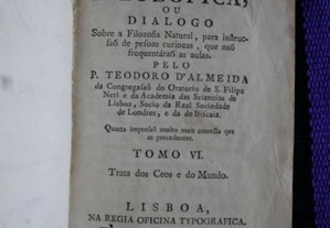 Recreasaõ Filozofica. P. Teodoro dAlmeida. Tomo VI. Os Ceos e o Mundo. 1781