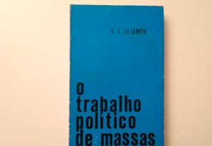 V.I. Ulianov - O trabalho político de massas