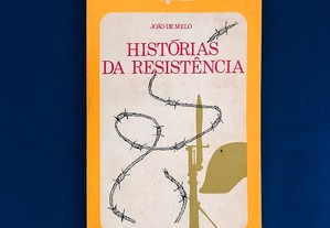Histórias da RESISTÊNCIA - João de Melo - Prelo Editora - 1975