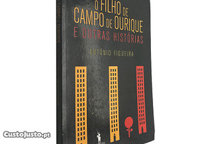 O filho de Campo de Ourique e outras histórias - António Figueira