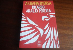 "A Chama Imensa" de Ricardo Araújo Pereira - 1ª Edição de 2010