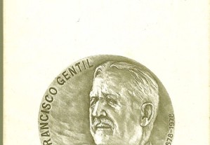 Francisco Gentil (1878-1964) / evocação no 1.º Centenário do Nascimento