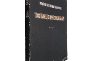 Os meus problemas - Miguel Esteves Cardoso