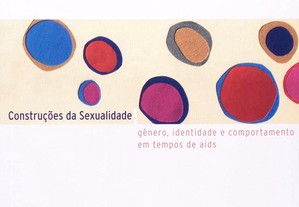 Construções da sexualidade: gênero, identidade e comportamento em tempos de AIDS