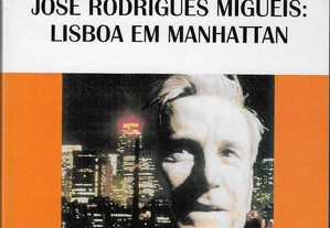 Onésimo Teotónio Almeida (coordenador). José Rodrigues Miguéis: Lisboa em Manhattan.